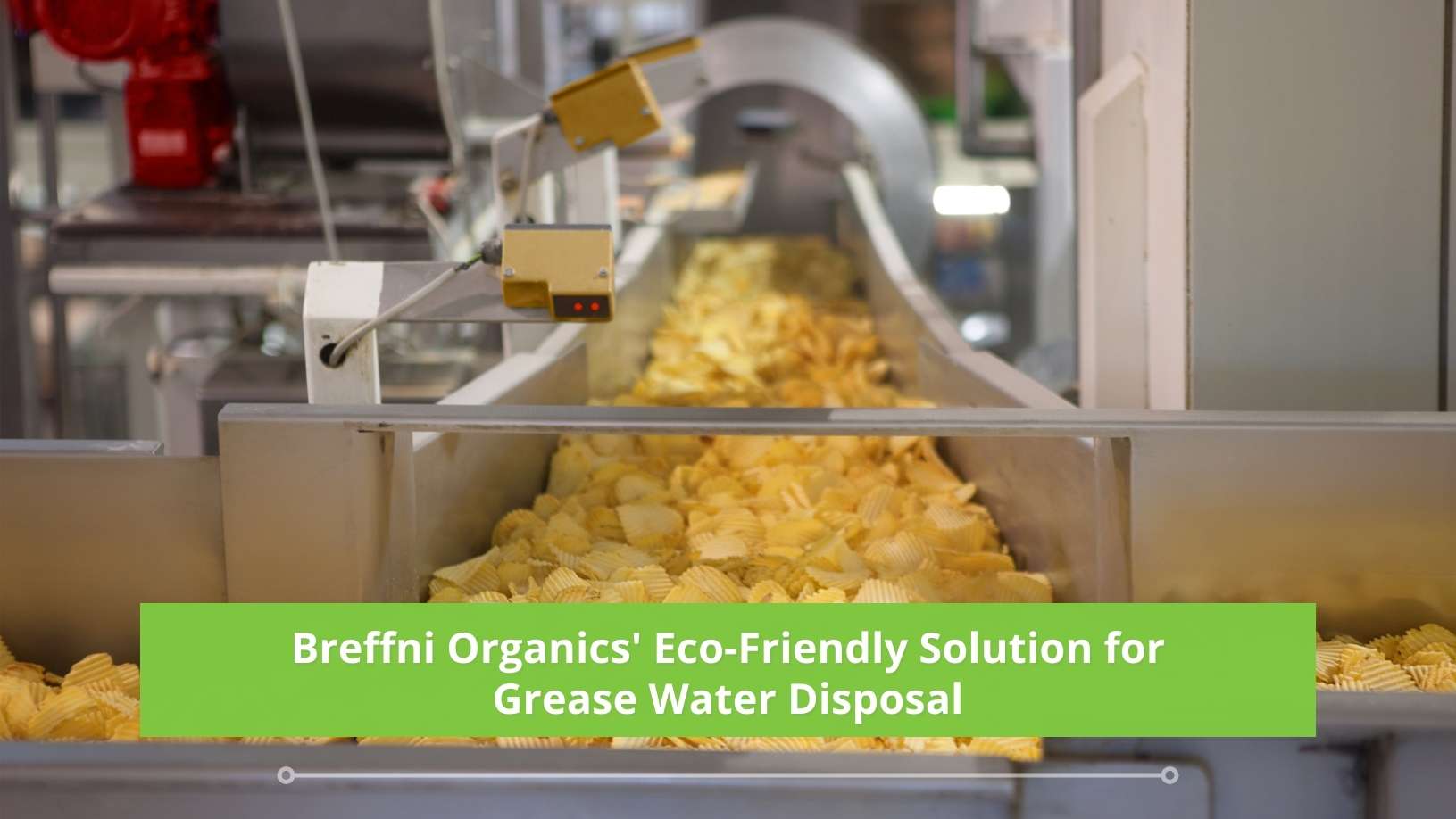 Breffni Organics' Eco-Friendly Solution for Grease Water Disposal